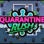 Quarantine Rush