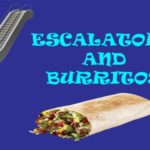 Escalators and Burritos