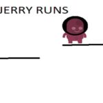 JERRY RUNS